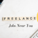 Freelance Jobs Near You